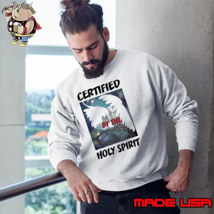 Certified By The Holy Spirit 2024 Sweatshirt