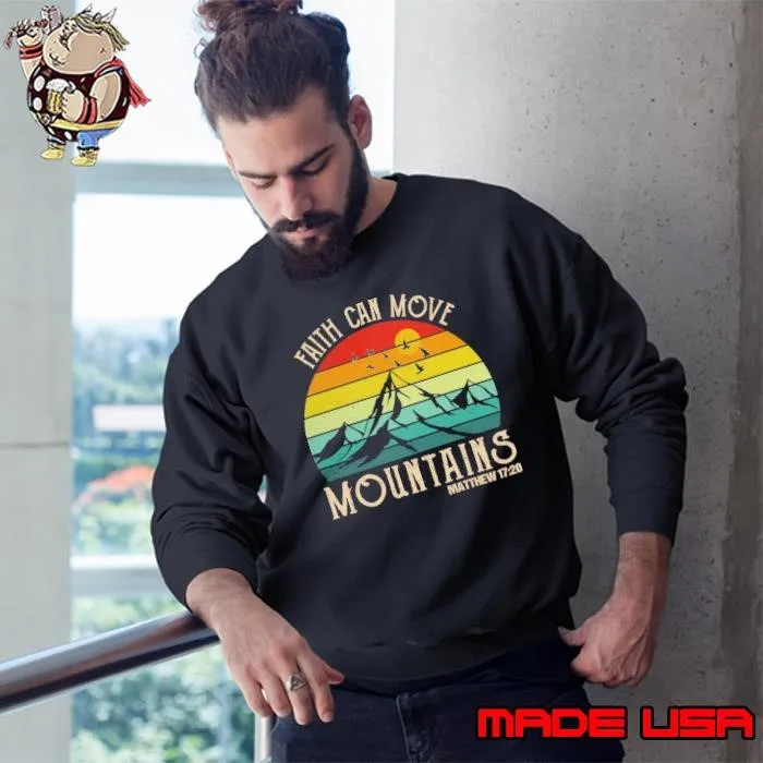 Faith Can Move Mountains Matthew 17 20 Religion God Bible Retro Sweatshirt