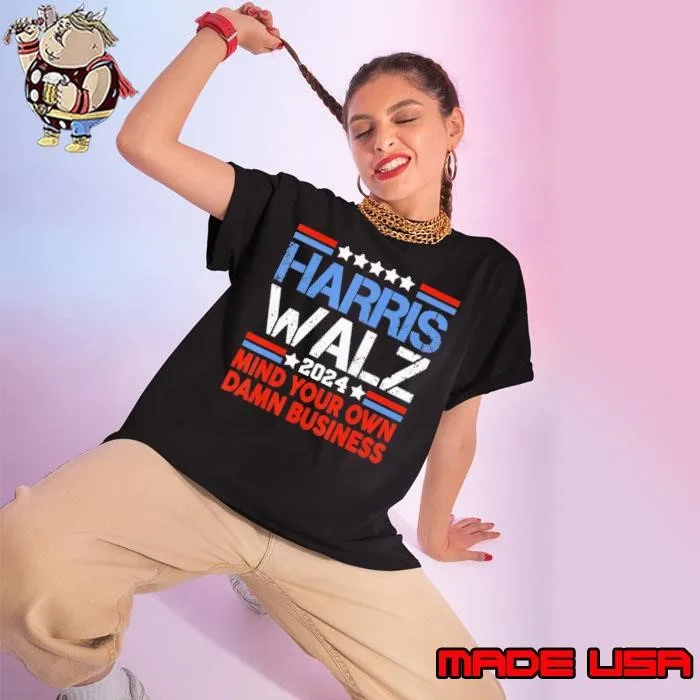 Harris Walz 2024 Mind Your Own Damn Business Harris Stars T-Shirt