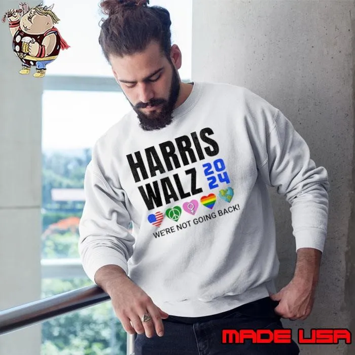 Harris Walz 2024 We're Not Going Back Rights LGBTQ Vote Sweatshirt