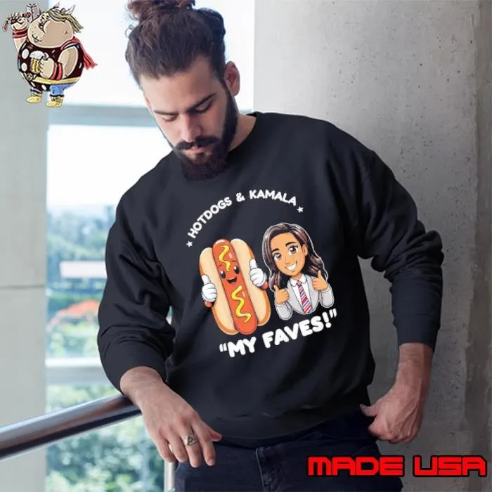 Hotdogs and kamala my faves kamala harris usa presidential election 2024 Sweatshirt