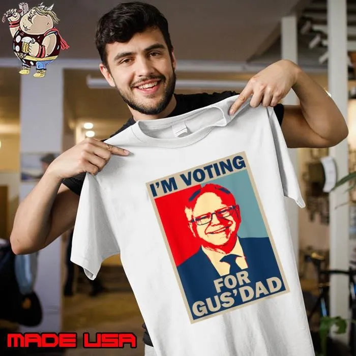 I'm Voting For Gus Dad Vote Tim Walz 2024 Unisex