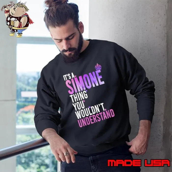 It's A Simone Thing You Wouldn't Understand Name Simone Sweatshirt