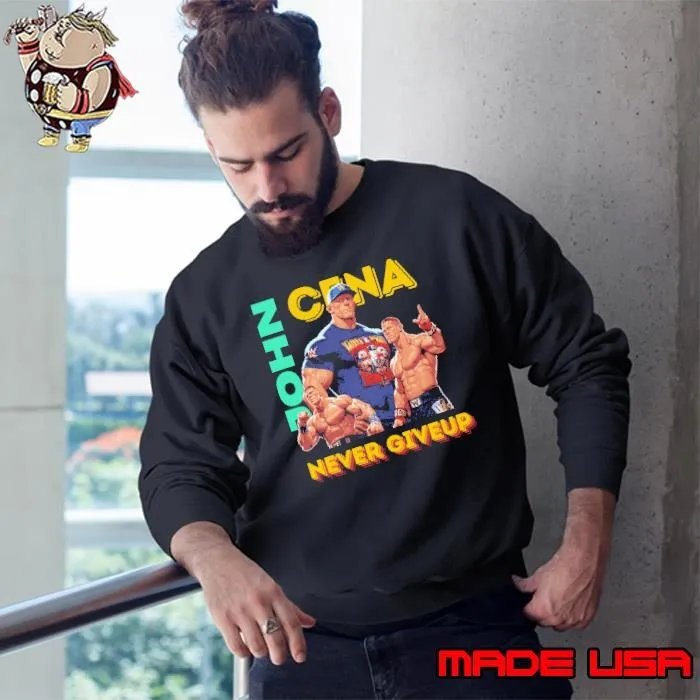John Cena Never Giveup Sweatshirt