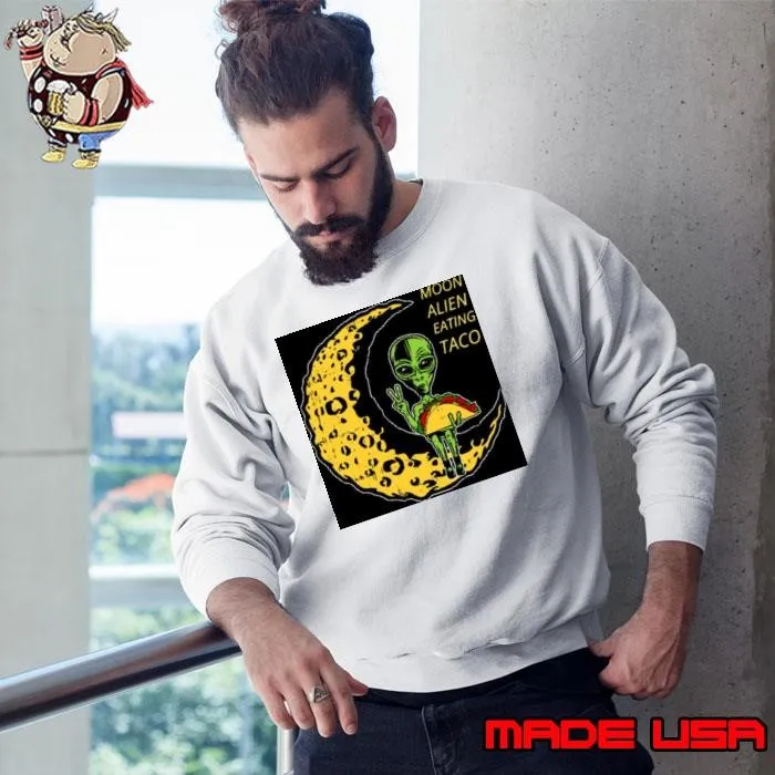 Moon Alien Eating Taco National Taco Day For Tacos Lovers Sweatshirt