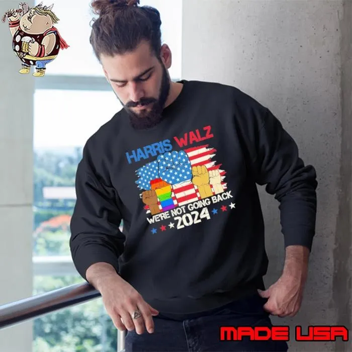 Premium Retro US Flag Harris Walz 2024 We're Not Going Back Sweatshirt