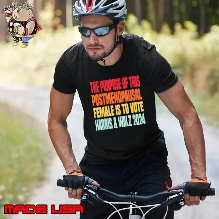 The purpose fotr this post menopausal Female Harris Walz 24 Unisex