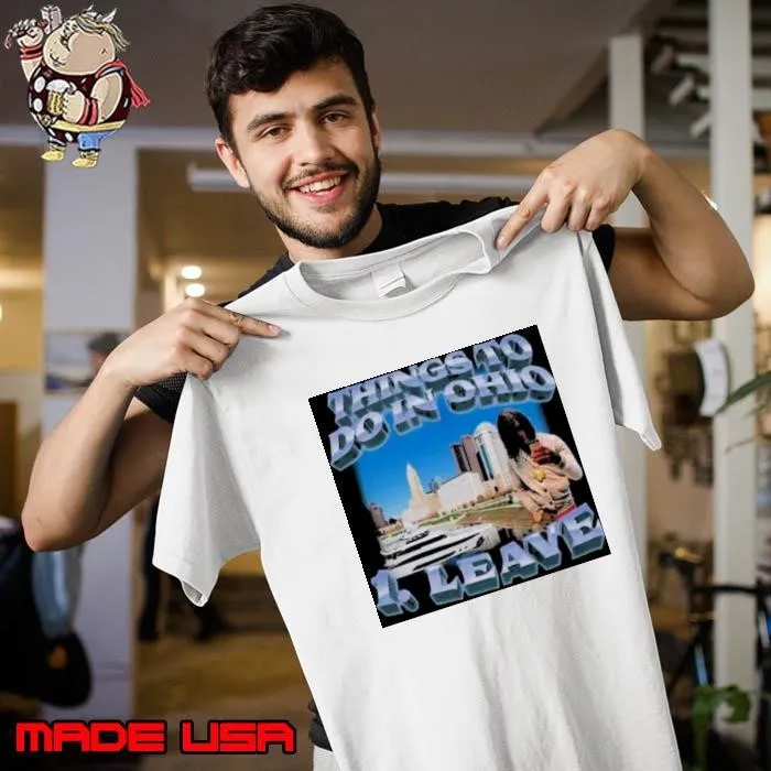 Things To Do In Ohio 1 Leave Swag Stimulus Merch Unisex