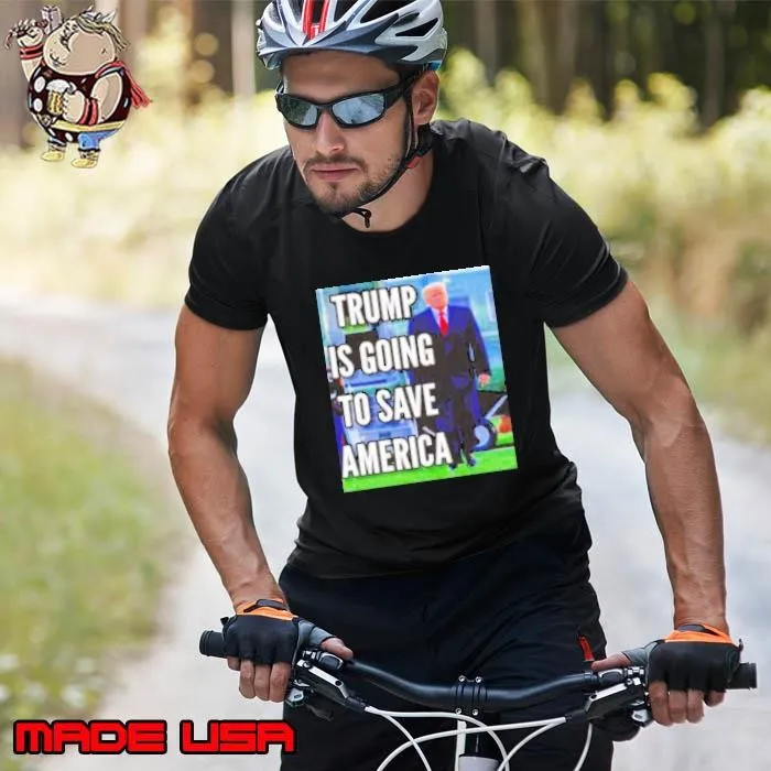 Trump Is Coming To Save America Unisex