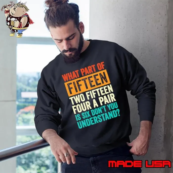 What Part Of Fifteen Two Fifteen Four A Pair Six Don't Understand Retro Sweatshirt