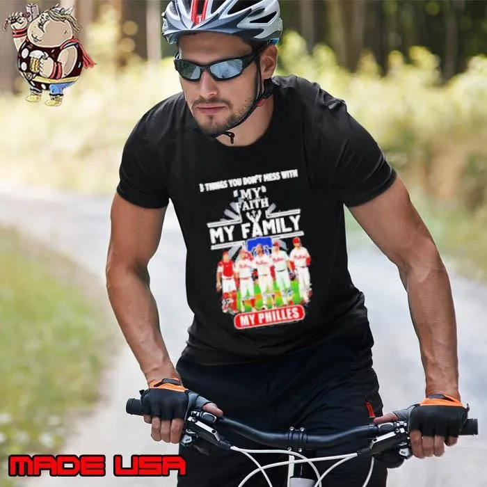 3 things you don’t mess with my faith my family my Philadelphia Phillies signatures Unisex