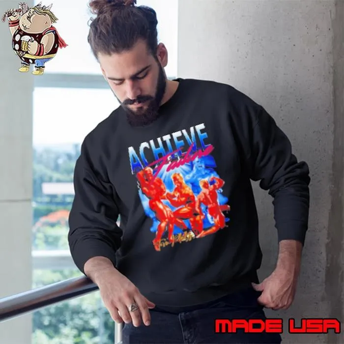 Achieve Failure Tom Platz Sweatshirt