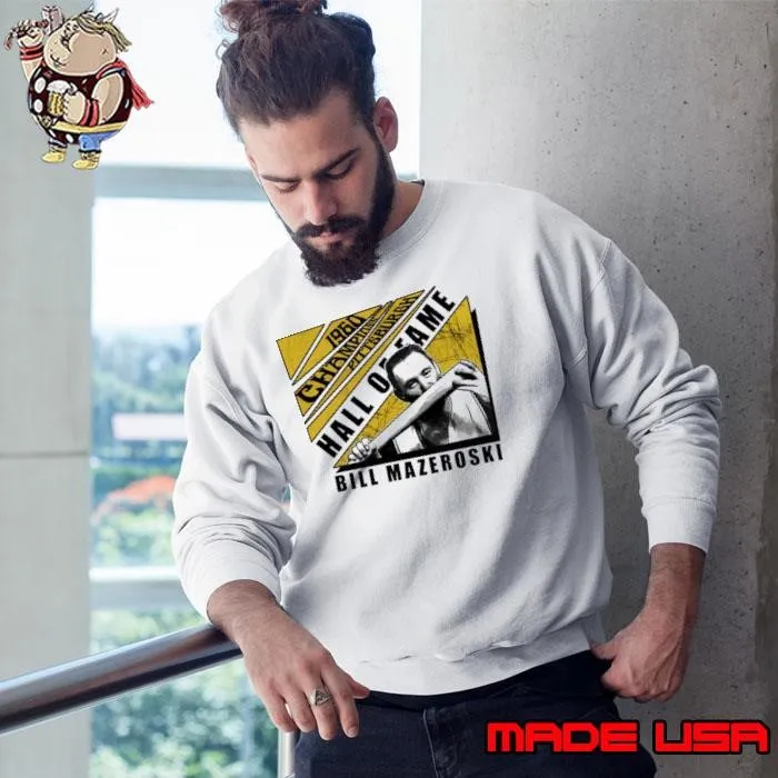 Bill Mazeroski Pittsburgh Chopped American former second baseman Sweatshirt