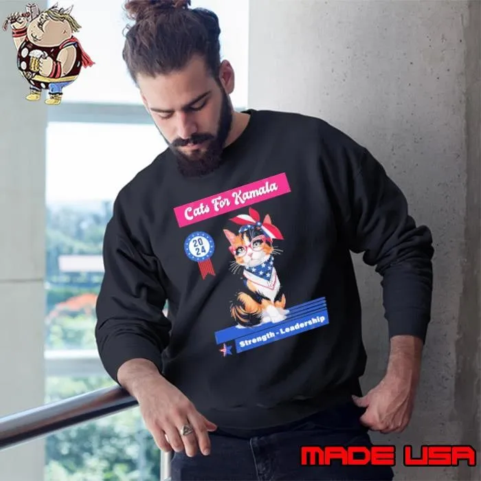 Cats For Kamala Strength Leadership Supporting Kamala 2024 Sweatshirt