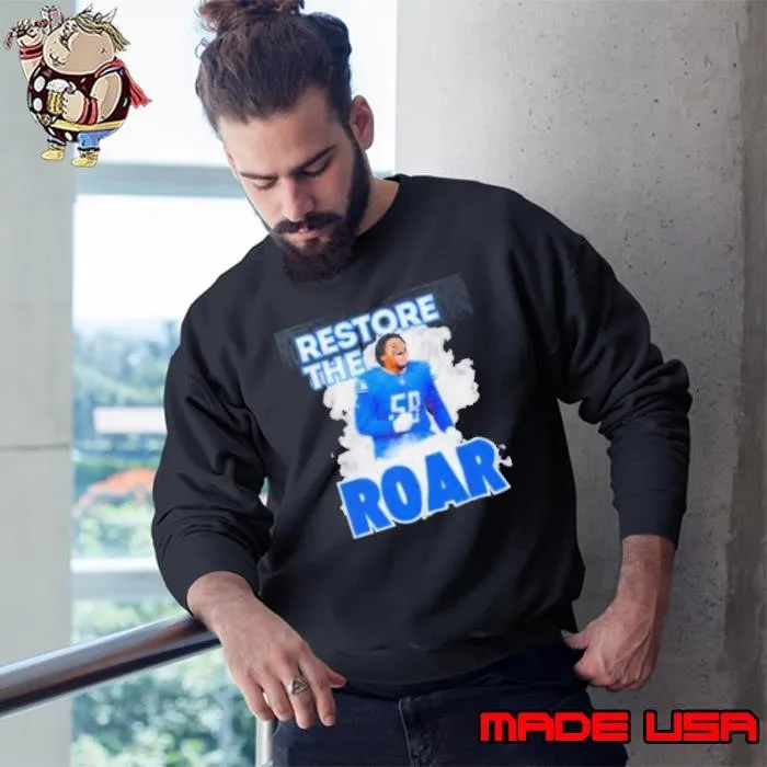 Detroit Lions Penei Sewell restore the roar Sweatshirt