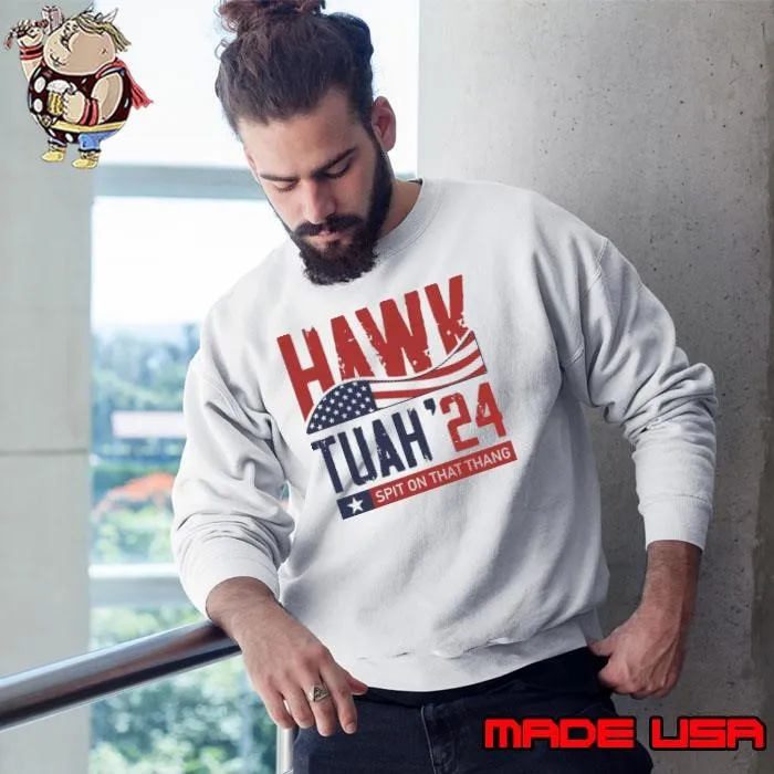 Hawk tuah 24 spit on that thang american flag Sweatshirt