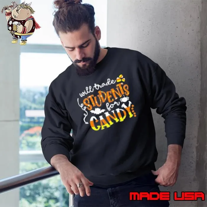 I Will Trade Students For Candy Candy Corn Teacher Sweatshirt