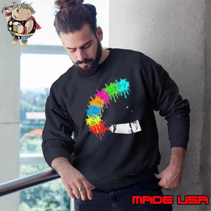 Just be Happy and fun Sweatshirt