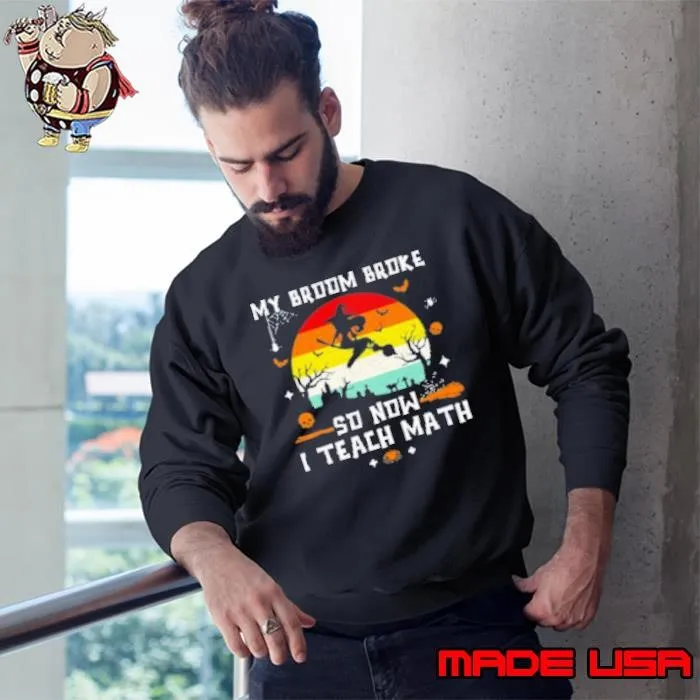 My Broom Broke So Now I Teach My Subject Spooky Teacher Sweatshirt