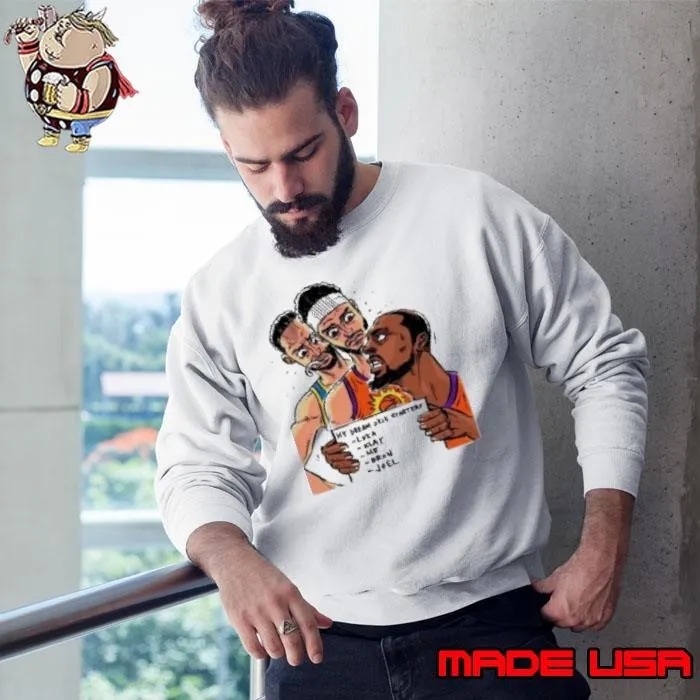 My Dream 2K5 Starters Luka Klay Me Bron Joel Sweatshirt