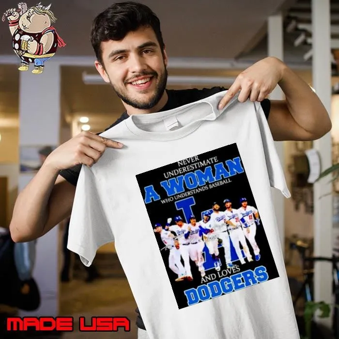 Never underestimate a woman who understands baseball and loves Dodgers unisex t Unisex