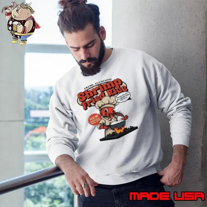 Shrimp Fried Rice Fresh Authentic Shirt