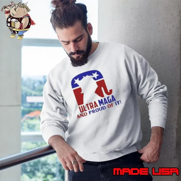 Ultra Maga And Proud Of It Shirt
