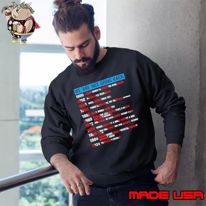 We Are Not Going Back Voting Rights Vote Reproductive Rights Sweatshirt