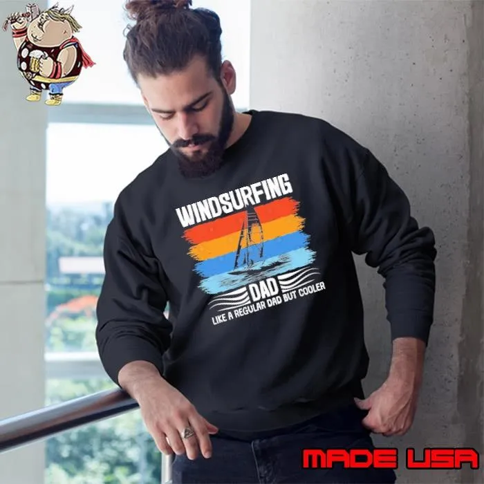 Windsurfing Dad Like a Normal Dad But Cooler Vintage Sweatshirt