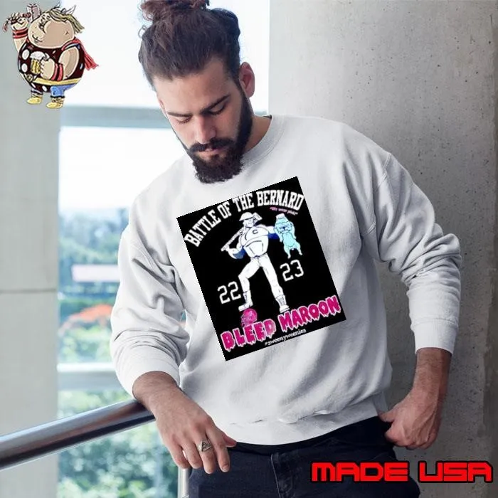 battle Of The Bernard 2023 bleed maroon Sweatshirt