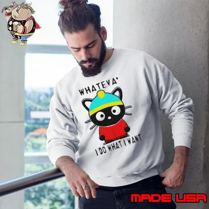 Cat Whateva I Do What I Want Sweatshirt