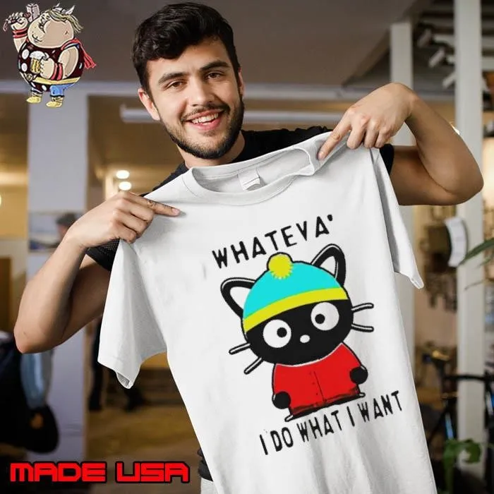 Cat Whateva I Do What I Want Unisex