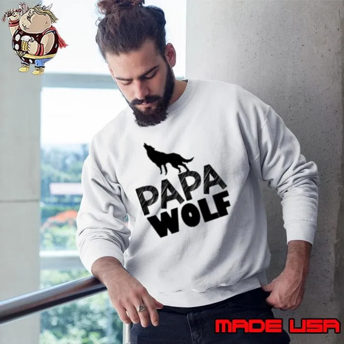 Dog Quotes Papa Wolf Sweatshirt