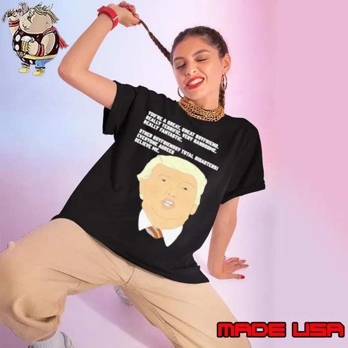 Donald Trump Youre A Great Great Boyfriend Really Terrific Very Handsome shirt