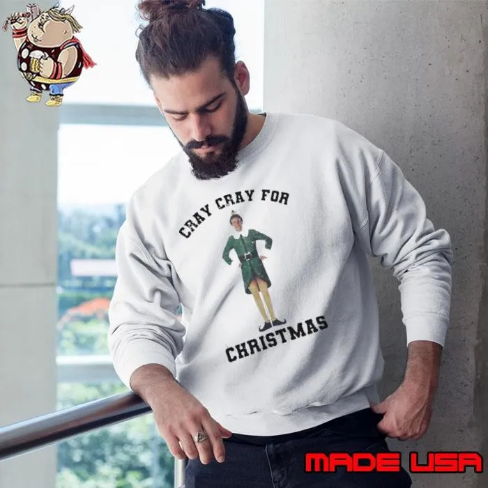 Elf Cray Cray For Christmas Sweatshirt