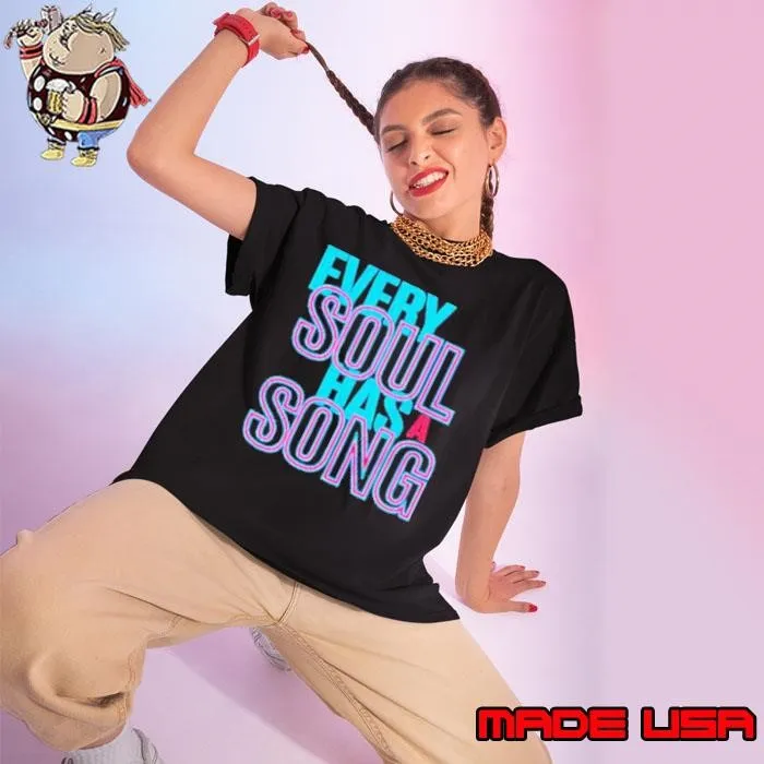 Every soul has a song shirt