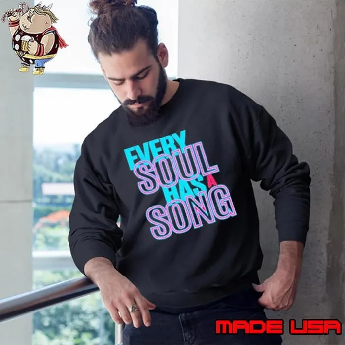 Every soul has a song Sweatshirt