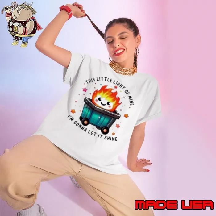 Funny This Little Lightof Mine Lil Dumpster Fire Cartoon Shirt