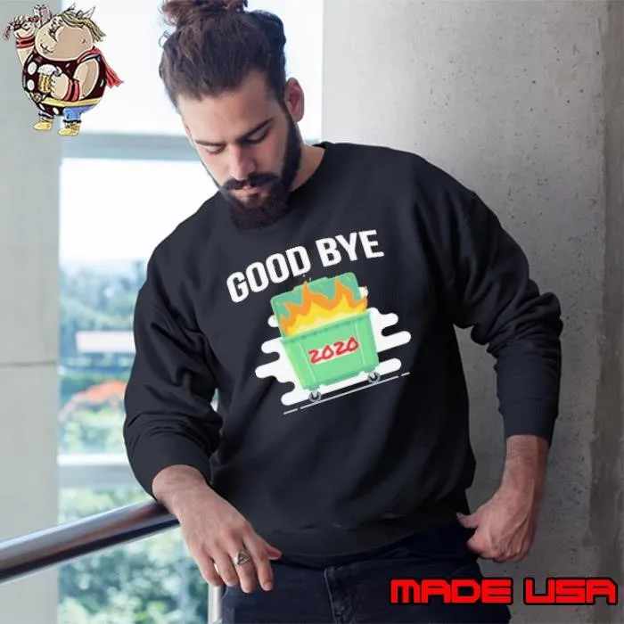 Goodbye Dumpster Fire 2020 Sweatshirt