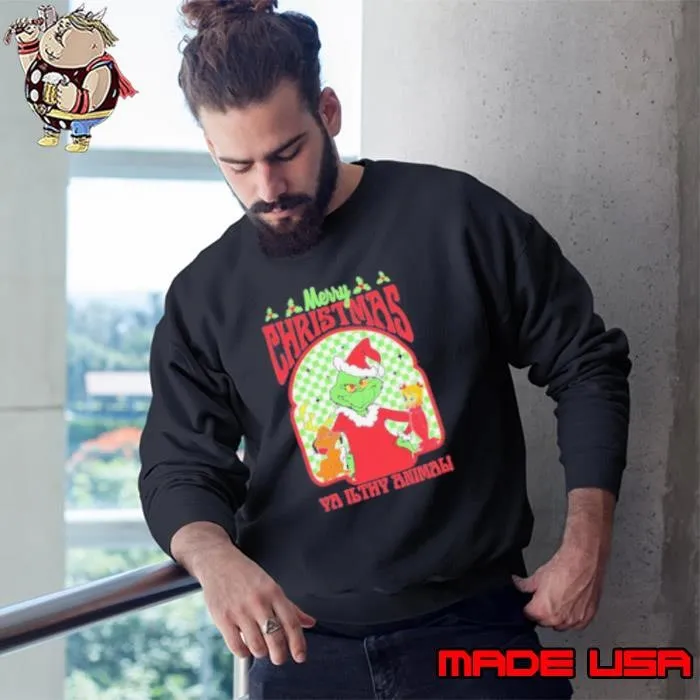 Grinch Merry Chrsitmas Ya Ilthy Animal Grinchmas Sweatshirt