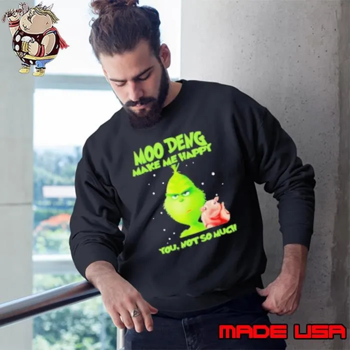 Grinch Moo Deng make me happy you not so much Christmas Sweatshirt