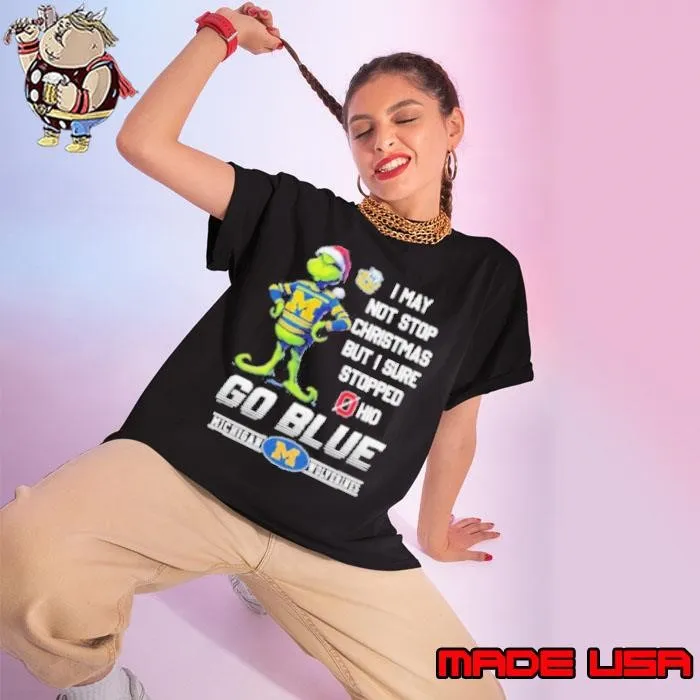 Grinch X Michigan Wolverines I May Not Stop Christmas But I Sure Stopped Ohio State Buckeyes Ladies tee