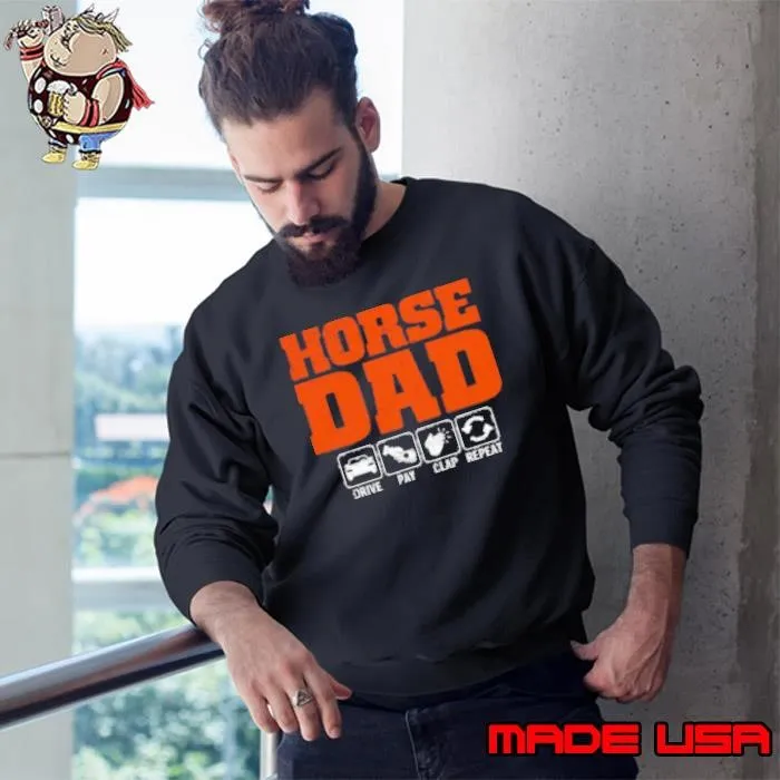 Horse Dad Drive Pay Clap Repeat Shirt