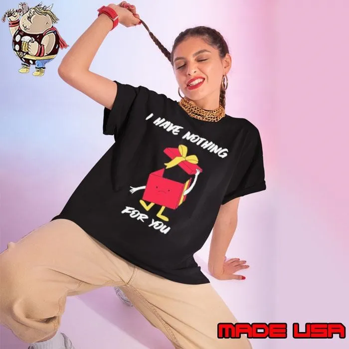 I Have Nothing For You Merry Christmas Funny Gift Funny Merry Christmas Ladies tee