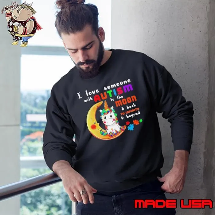 I Love Someone With Autism To The Moon and Back To Infinity and Beyond Sweatshirt