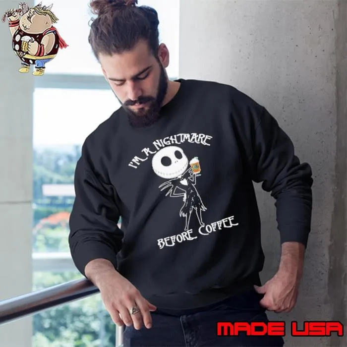 I’m A Nightmare Before Coffee Sweatshirt