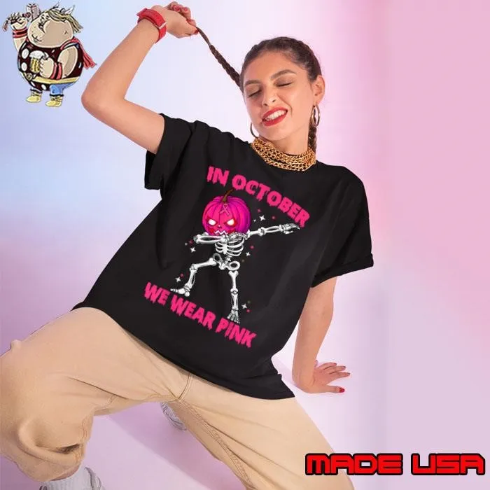 In October We Wear Pink Breast Cancer Pumpkin Halloween Skeleton Dabbing T-Shirt