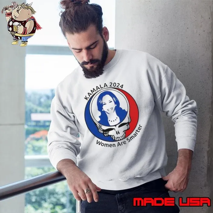 Kamala Harris Grateful Dead 2024 women are smarter Sweatshirt
