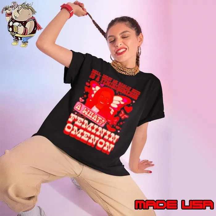 Kamala Harris a what feminin omenon Shirt