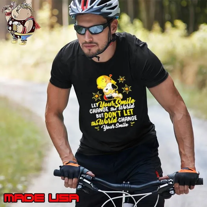 Let Your Smile Change The World But Don’t Let The World Change Peanuts Snoopy Unisex